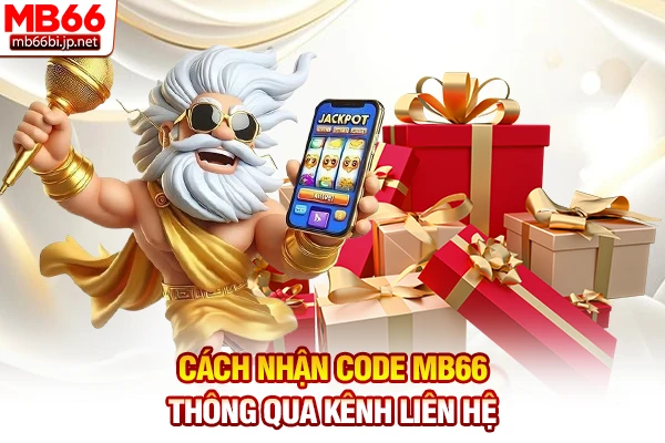 Cách nhận code MB66 thông qua kênh liên hệ
