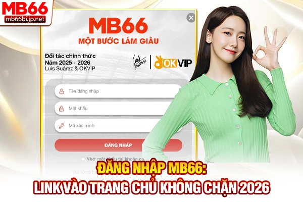 Đăng nhập MB66: Link vào trang chủ không chặn 2026