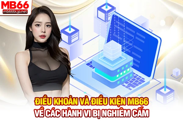 Điều khoản và điều kiện MB66 về các hành vi bị nghiêm cấm