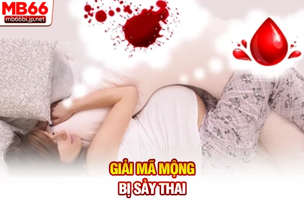 Giải mã mộng bị sảy thai