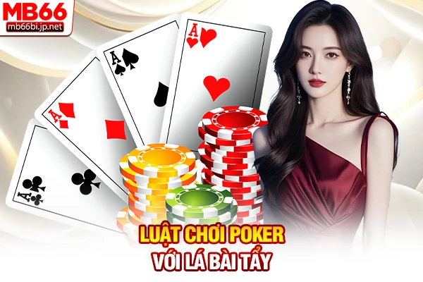 Luật chơi Poker với lá bài tẩy